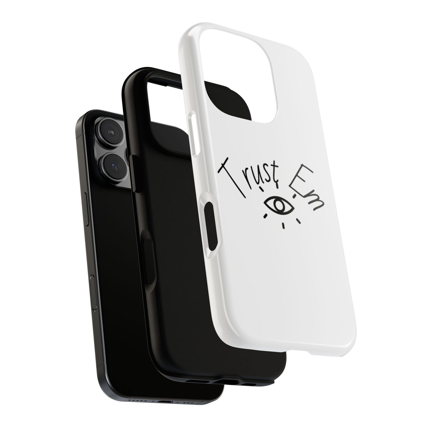 Trust Em Phone Case, Tough Cases for Teens, Trendy Phone Accessories, Gift for Friends, Stylish Phone Cover