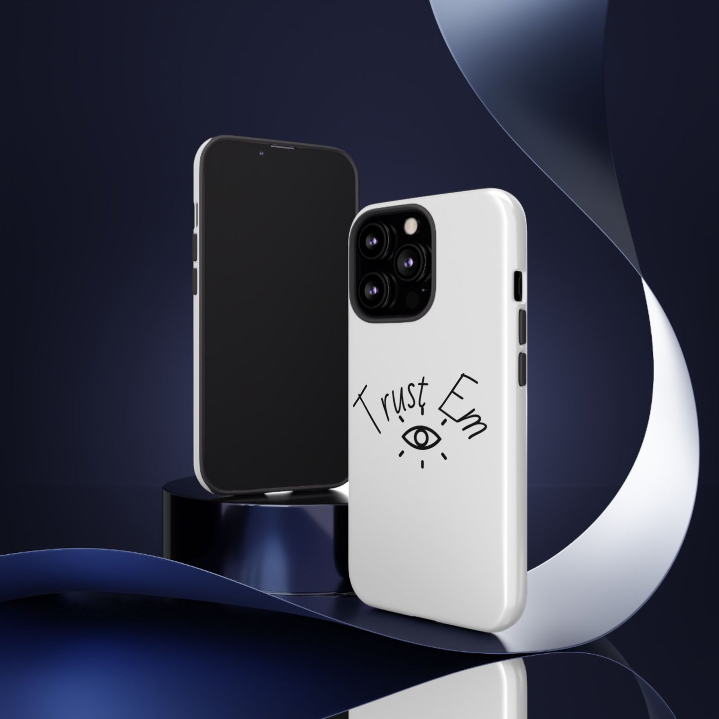 Trust Em Phone Case, Tough Cases for Teens, Trendy Phone Accessories, Gift for Friends, Stylish Phone Cover