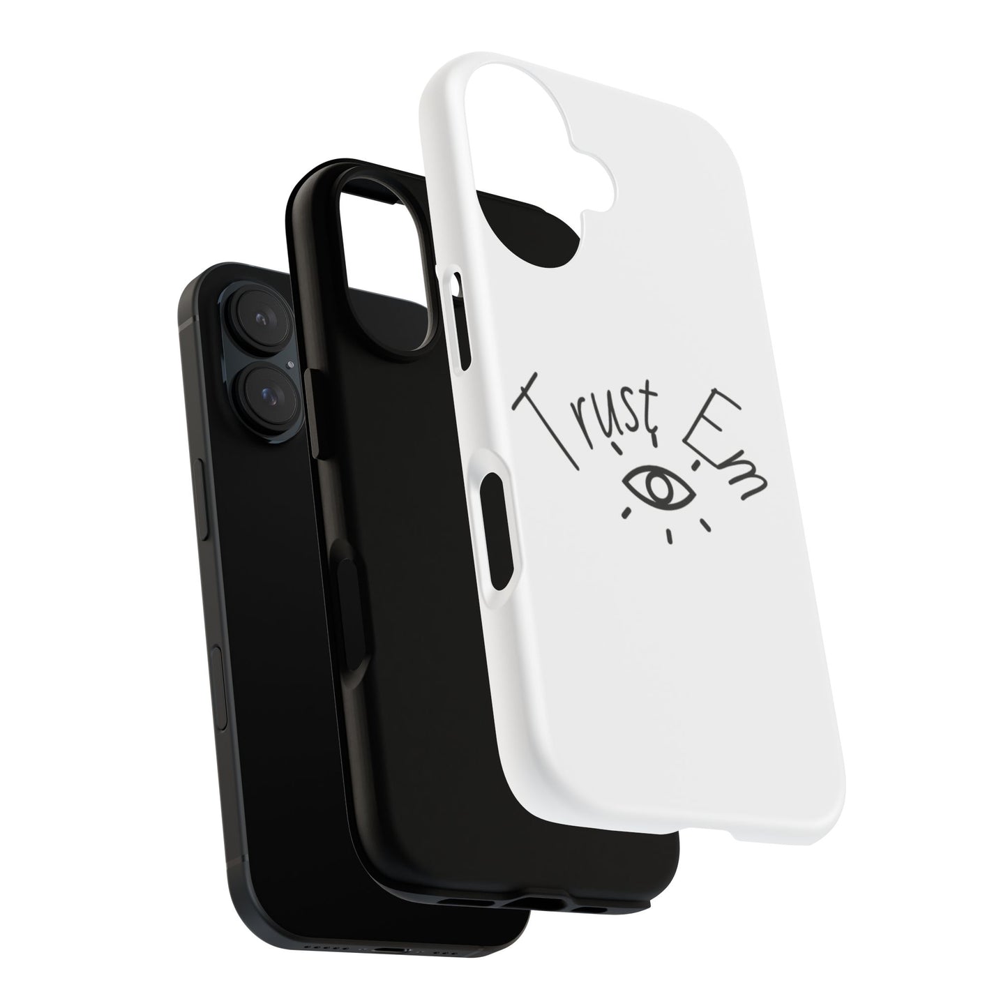 Trust Em Phone Case, Tough Cases for Teens, Trendy Phone Accessories, Gift for Friends, Stylish Phone Cover