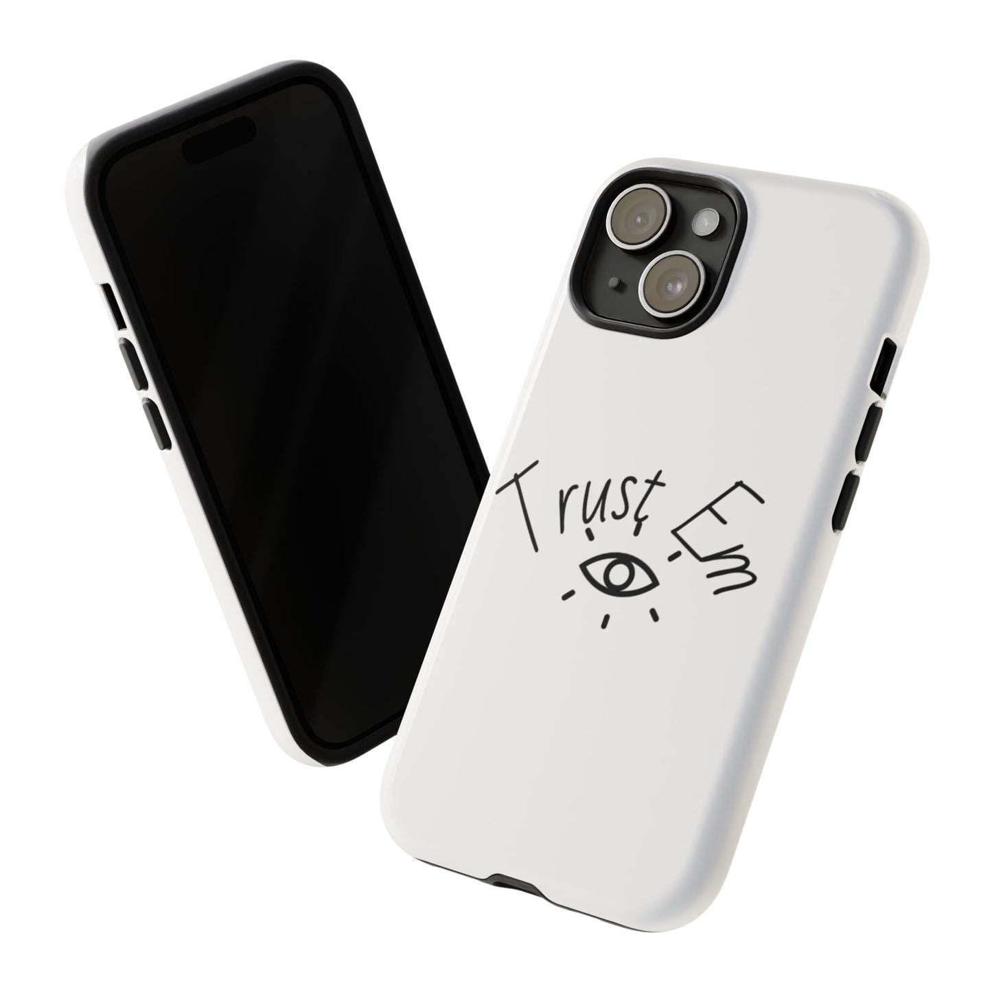 Trust Em Phone Case, Tough Cases for Teens, Trendy Phone Accessories, Gift for Friends, Stylish Phone Cover