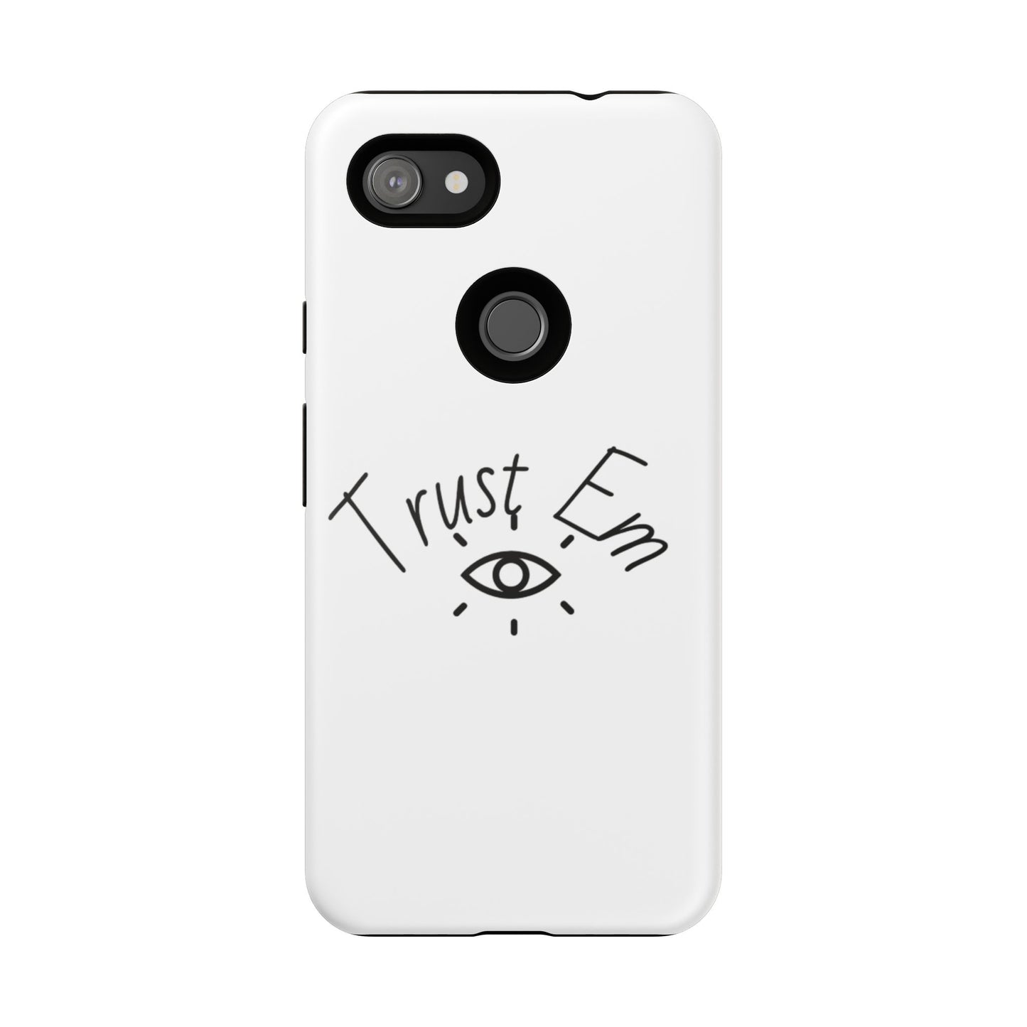 Trust Em Phone Case, Tough Cases for Teens, Trendy Phone Accessories, Gift for Friends, Stylish Phone Cover
