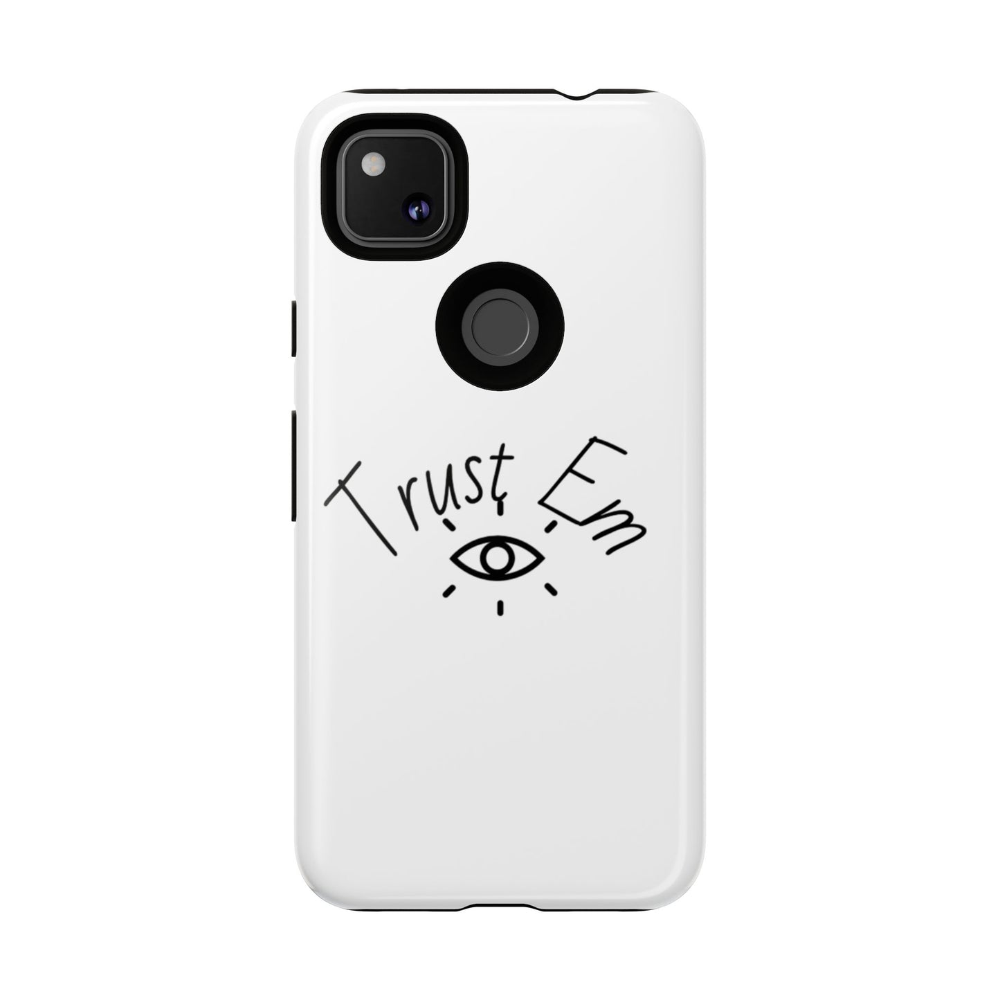 Trust Em Phone Case, Tough Cases for Teens, Trendy Phone Accessories, Gift for Friends, Stylish Phone Cover