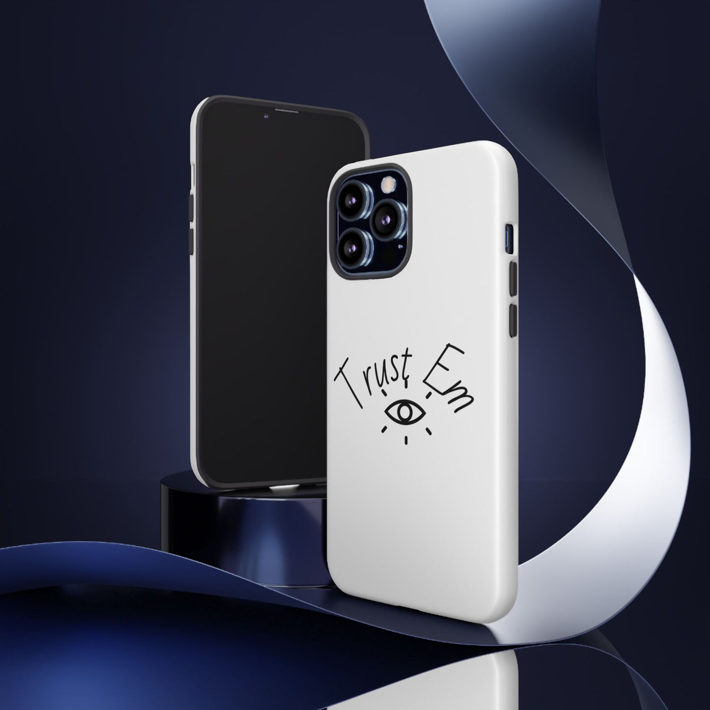 Trust Em Phone Case, Tough Cases for Teens, Trendy Phone Accessories, Gift for Friends, Stylish Phone Cover