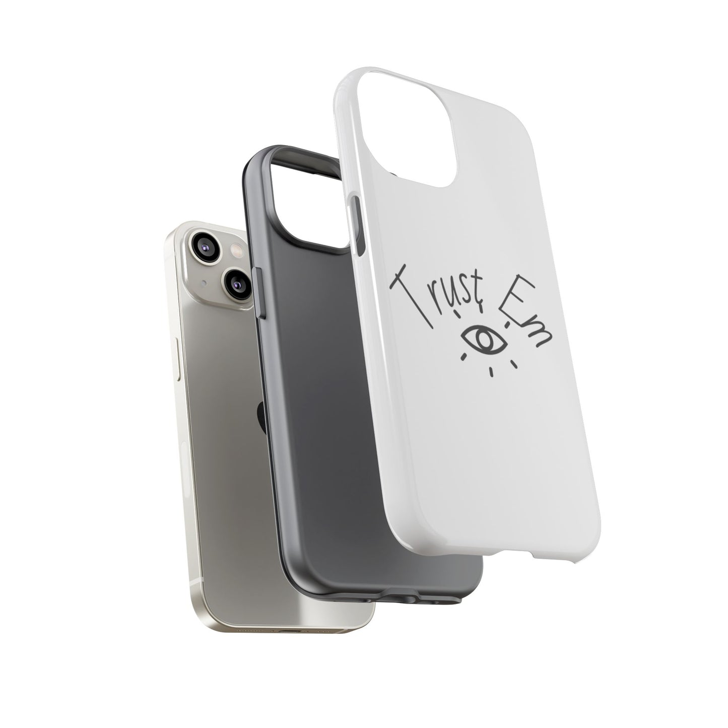 Trust Em Phone Case, Tough Cases for Teens, Trendy Phone Accessories, Gift for Friends, Stylish Phone Cover