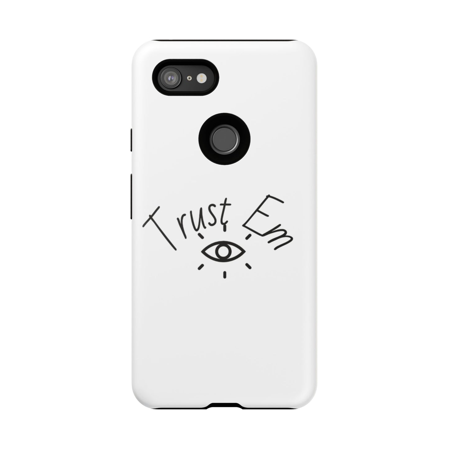 Trust Em Phone Case, Tough Cases for Teens, Trendy Phone Accessories, Gift for Friends, Stylish Phone Cover