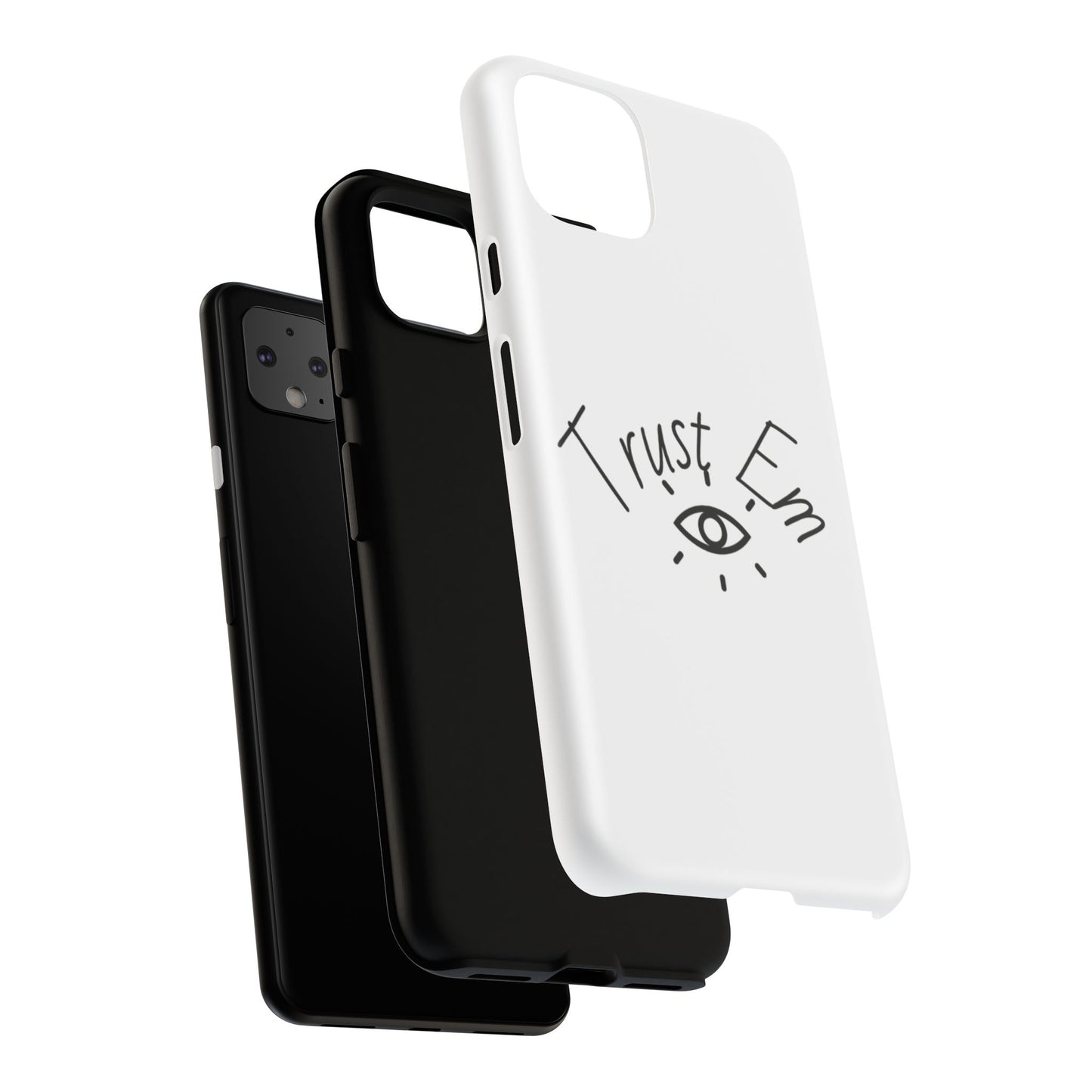 Trust Em Phone Case, Tough Cases for Teens, Trendy Phone Accessories, Gift for Friends, Stylish Phone Cover