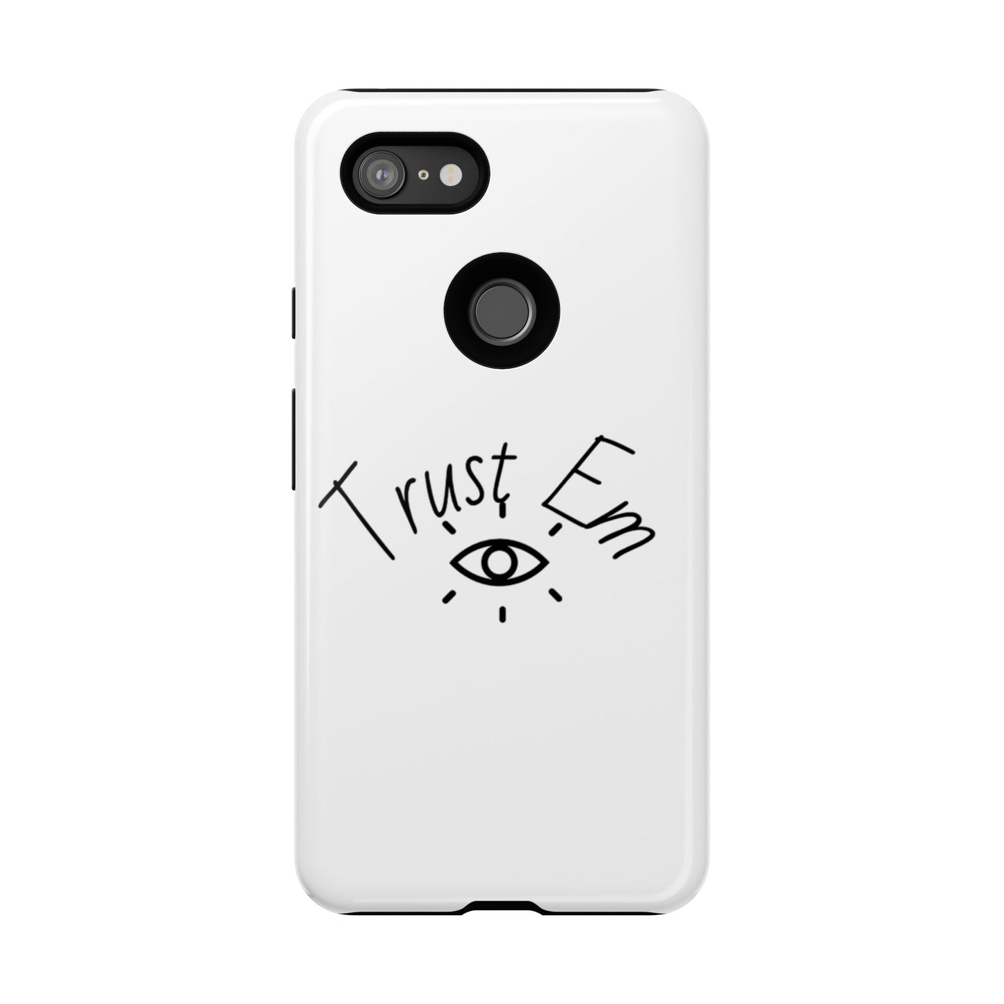 Trust Em Phone Case, Tough Cases for Teens, Trendy Phone Accessories, Gift for Friends, Stylish Phone Cover