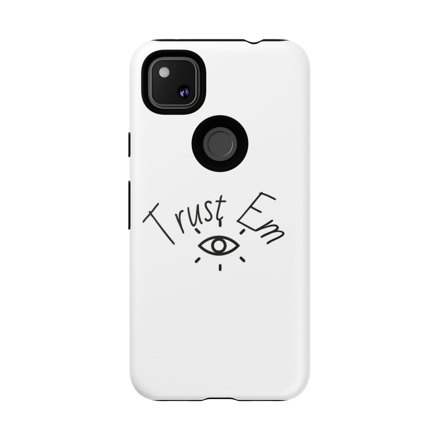 Trust Em Phone Case, Tough Cases for Teens, Trendy Phone Accessories, Gift for Friends, Stylish Phone Cover