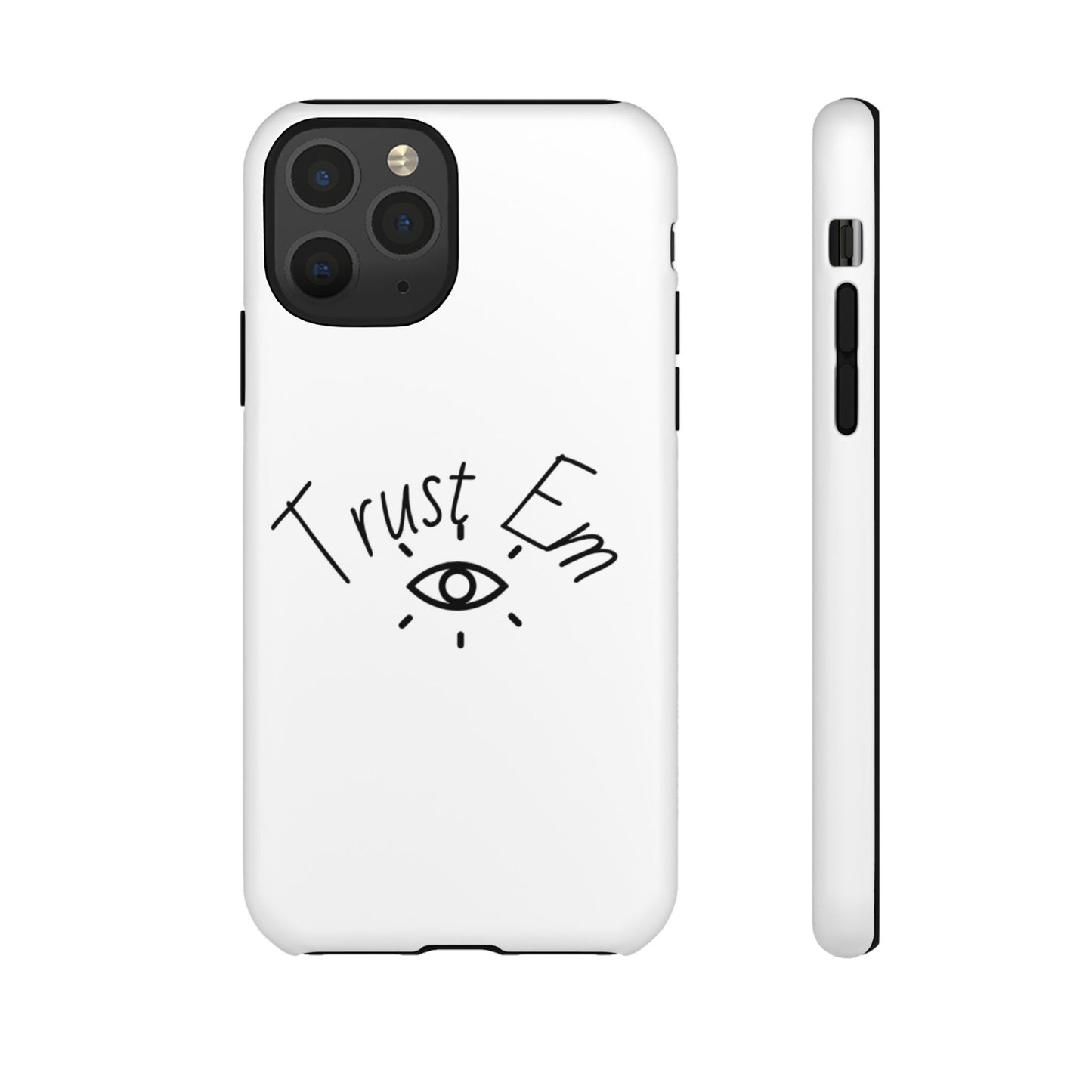 Trust Em Phone Case, Tough Cases for Teens, Trendy Phone Accessories, Gift for Friends, Stylish Phone Cover