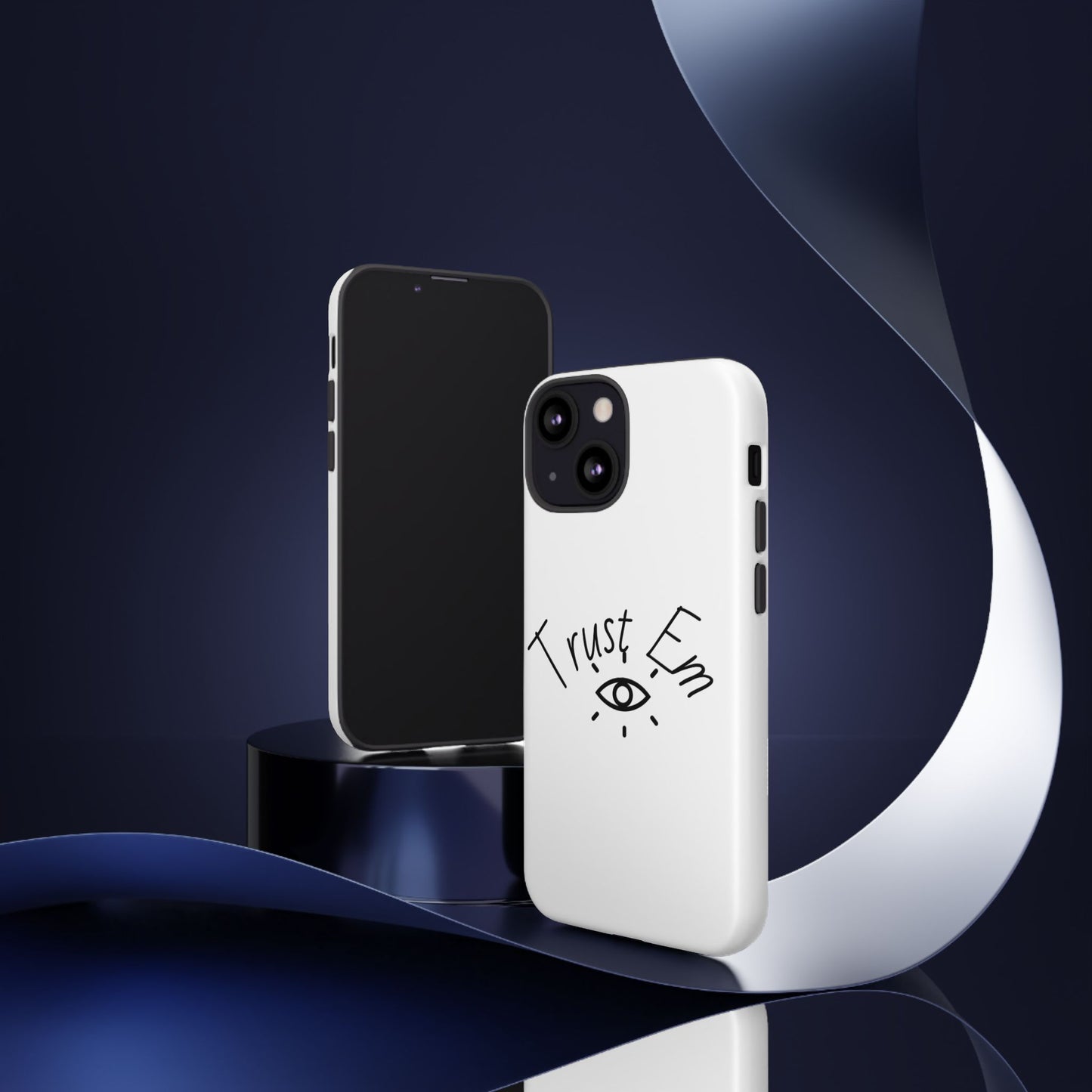 Trust Em Phone Case, Tough Cases for Teens, Trendy Phone Accessories, Gift for Friends, Stylish Phone Cover