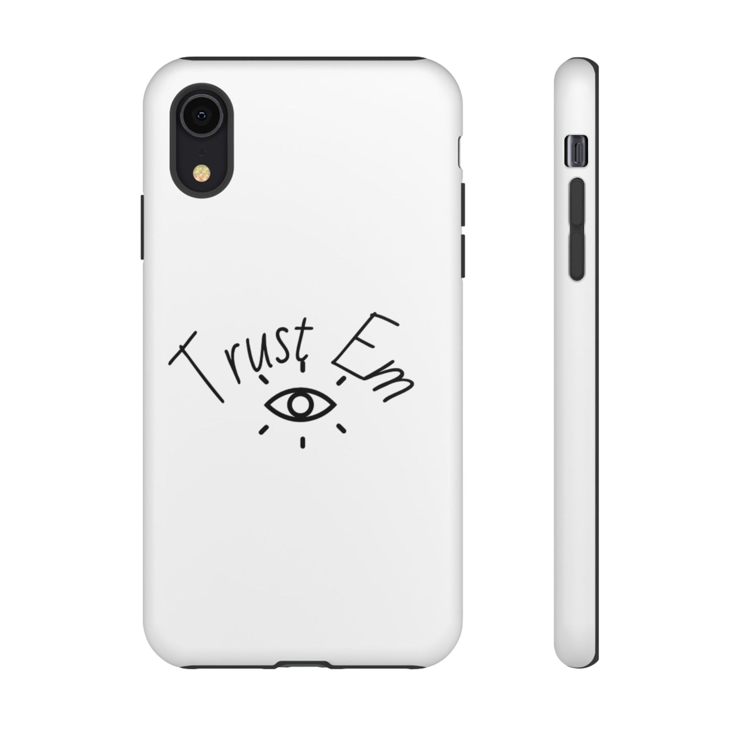 Trust Em Phone Case, Tough Cases for Teens, Trendy Phone Accessories, Gift for Friends, Stylish Phone Cover
