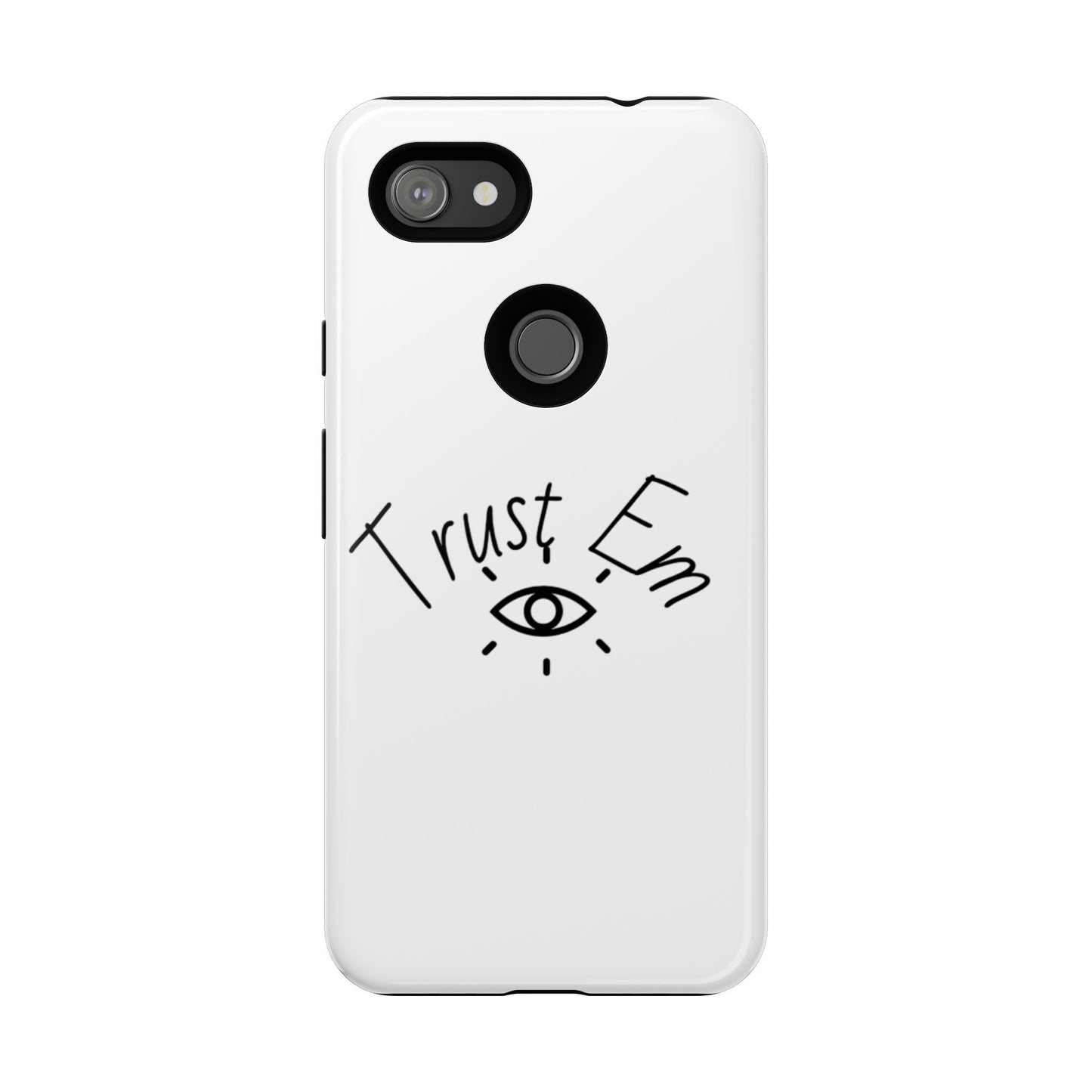 Trust Em Phone Case, Tough Cases for Teens, Trendy Phone Accessories, Gift for Friends, Stylish Phone Cover