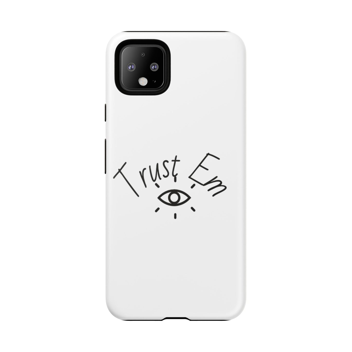 Trust Em Phone Case, Tough Cases for Teens, Trendy Phone Accessories, Gift for Friends, Stylish Phone Cover