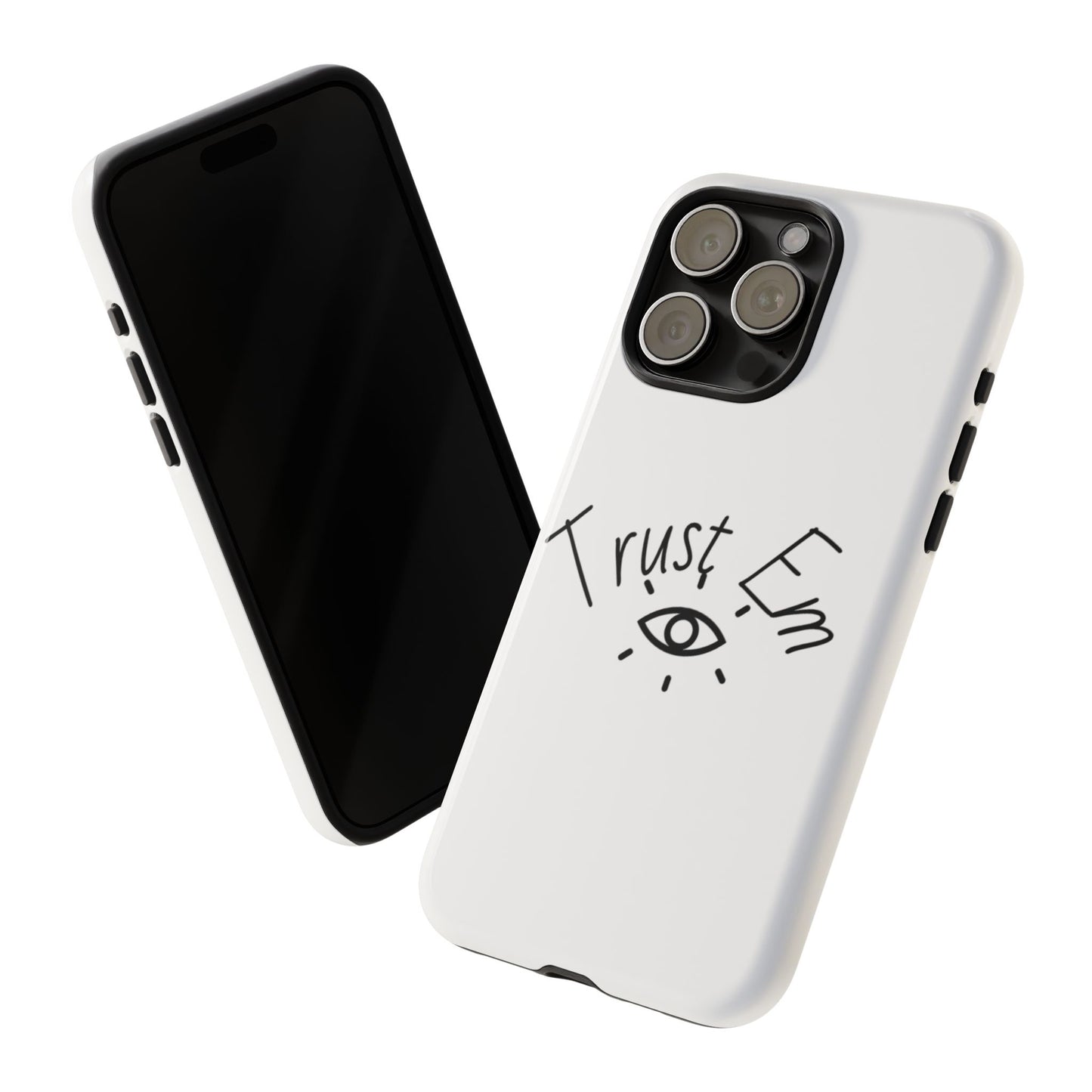 Trust Em Phone Case, Tough Cases for Teens, Trendy Phone Accessories, Gift for Friends, Stylish Phone Cover