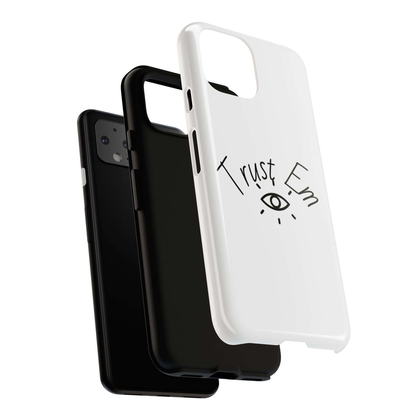 Trust Em Phone Case, Tough Cases for Teens, Trendy Phone Accessories, Gift for Friends, Stylish Phone Cover