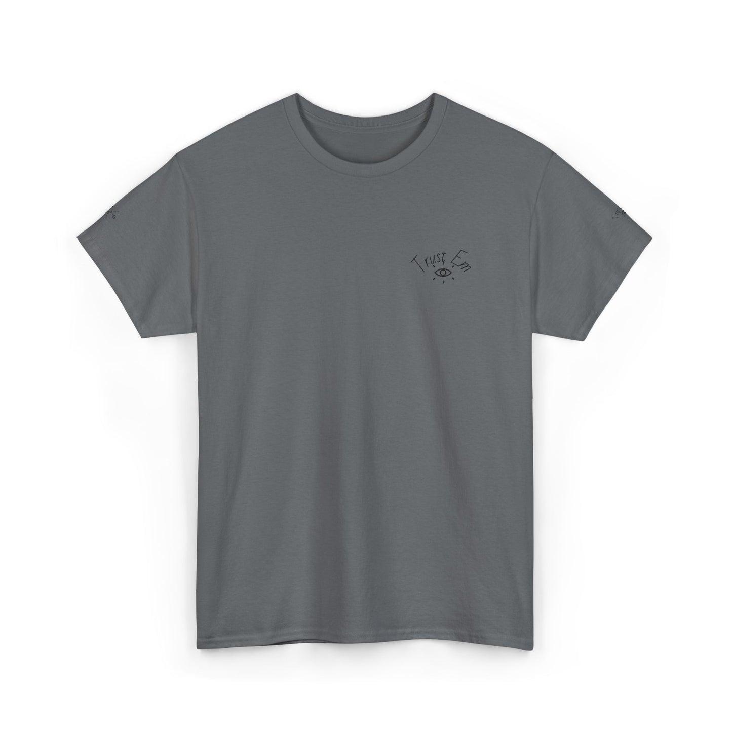 Trust Em Graphic Tee - Casual Unisex Cotton T-Shirt for Everyday Wear, Gift for Friends, Motivational Quote Shirt, Relaxed Fit Top, [...]