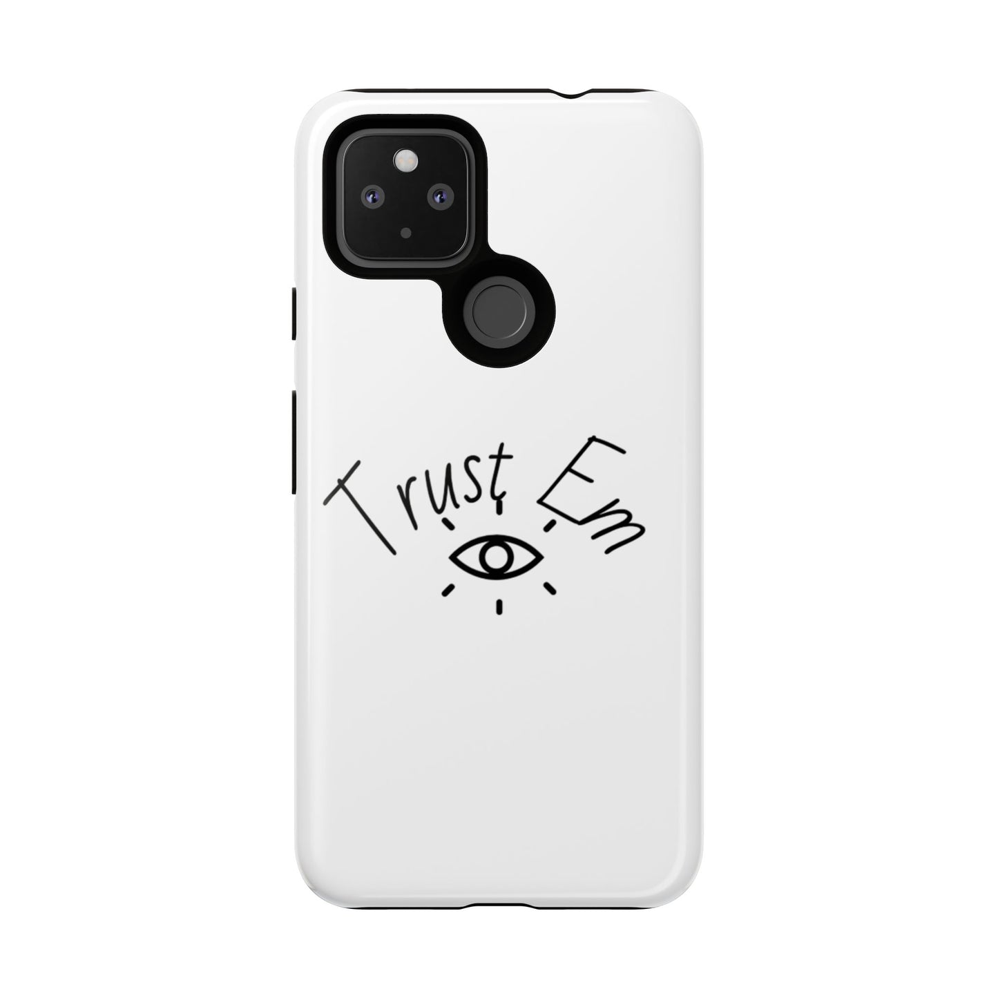 Trust Em Phone Case, Tough Cases for Teens, Trendy Phone Accessories, Gift for Friends, Stylish Phone Cover