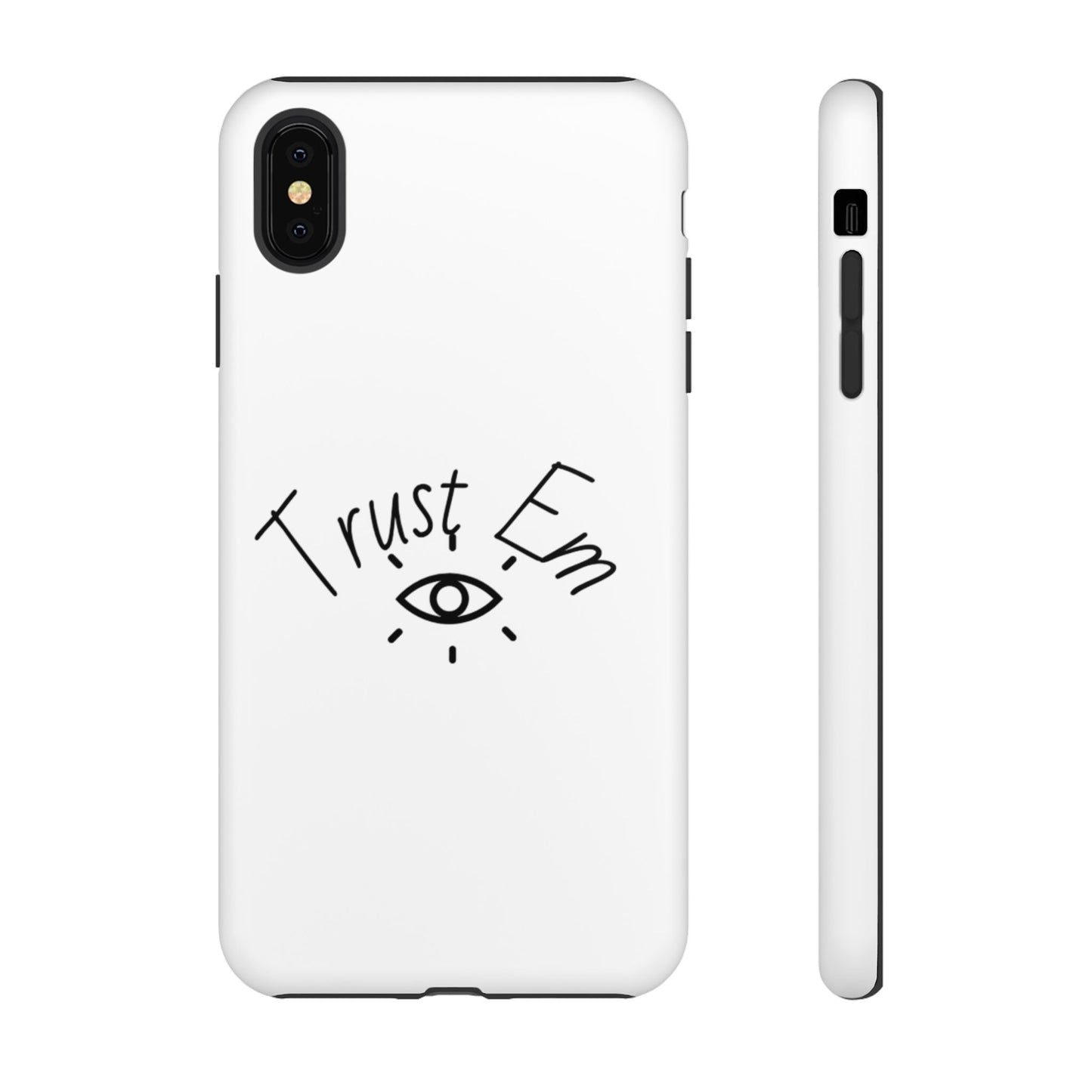 Trust Em Phone Case, Tough Cases for Teens, Trendy Phone Accessories, Gift for Friends, Stylish Phone Cover