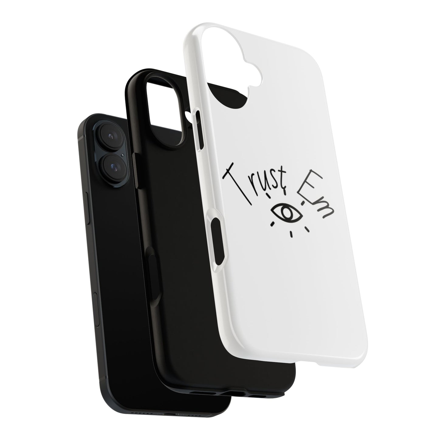 Trust Em Phone Case, Tough Cases for Teens, Trendy Phone Accessories, Gift for Friends, Stylish Phone Cover