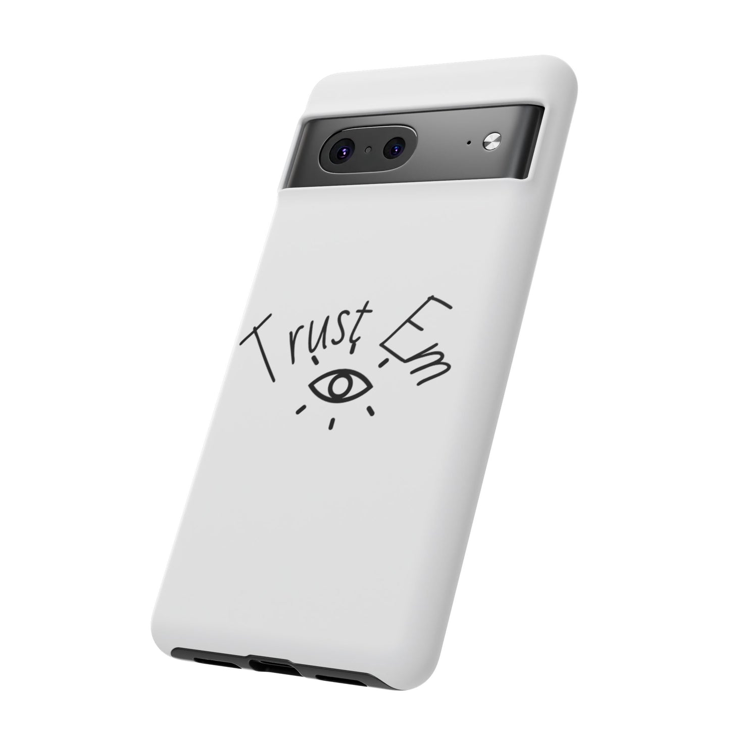 Trust Em Phone Case, Tough Cases for Teens, Trendy Phone Accessories, Gift for Friends, Stylish Phone Cover