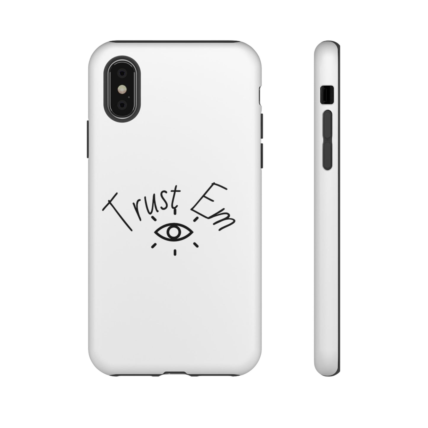 Trust Em Phone Case, Tough Cases for Teens, Trendy Phone Accessories, Gift for Friends, Stylish Phone Cover