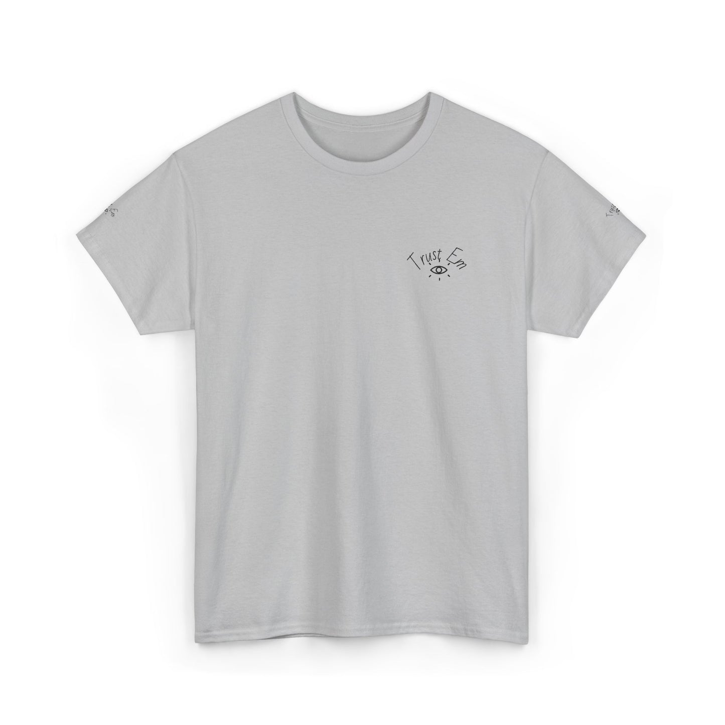 Trust Em Graphic Tee - Casual Unisex Cotton T-Shirt for Everyday Wear, Gift for Friends, Motivational Quote Shirt, Relaxed Fit Top, [...]