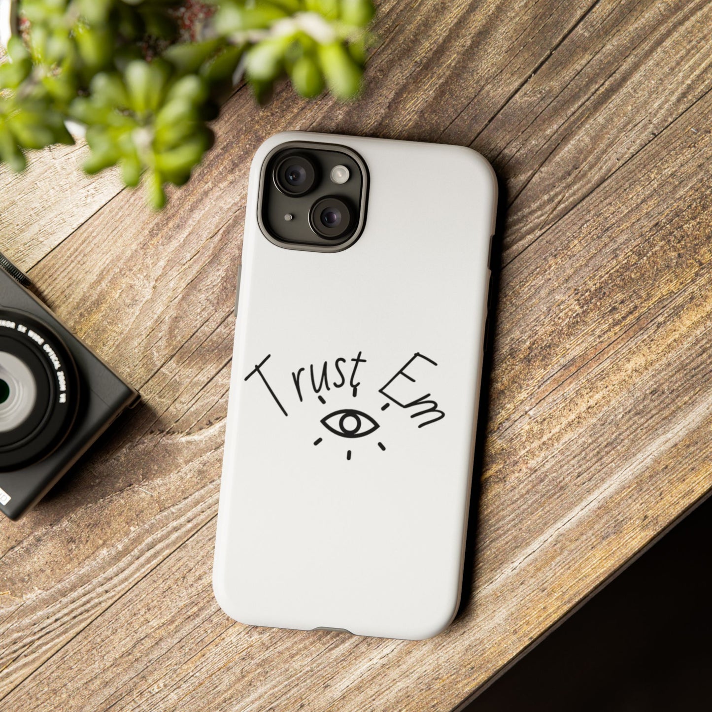 Trust Em Phone Case, Tough Cases for Teens, Trendy Phone Accessories, Gift for Friends, Stylish Phone Cover