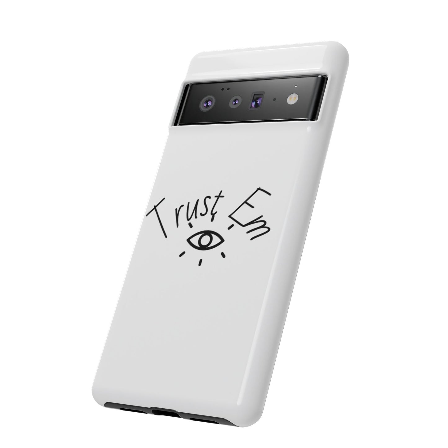 Trust Em Phone Case, Tough Cases for Teens, Trendy Phone Accessories, Gift for Friends, Stylish Phone Cover
