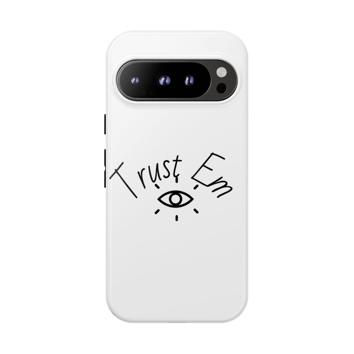Trust Em Phone Case, Tough Cases for Teens, Trendy Phone Accessories, Gift for Friends, Stylish Phone Cover