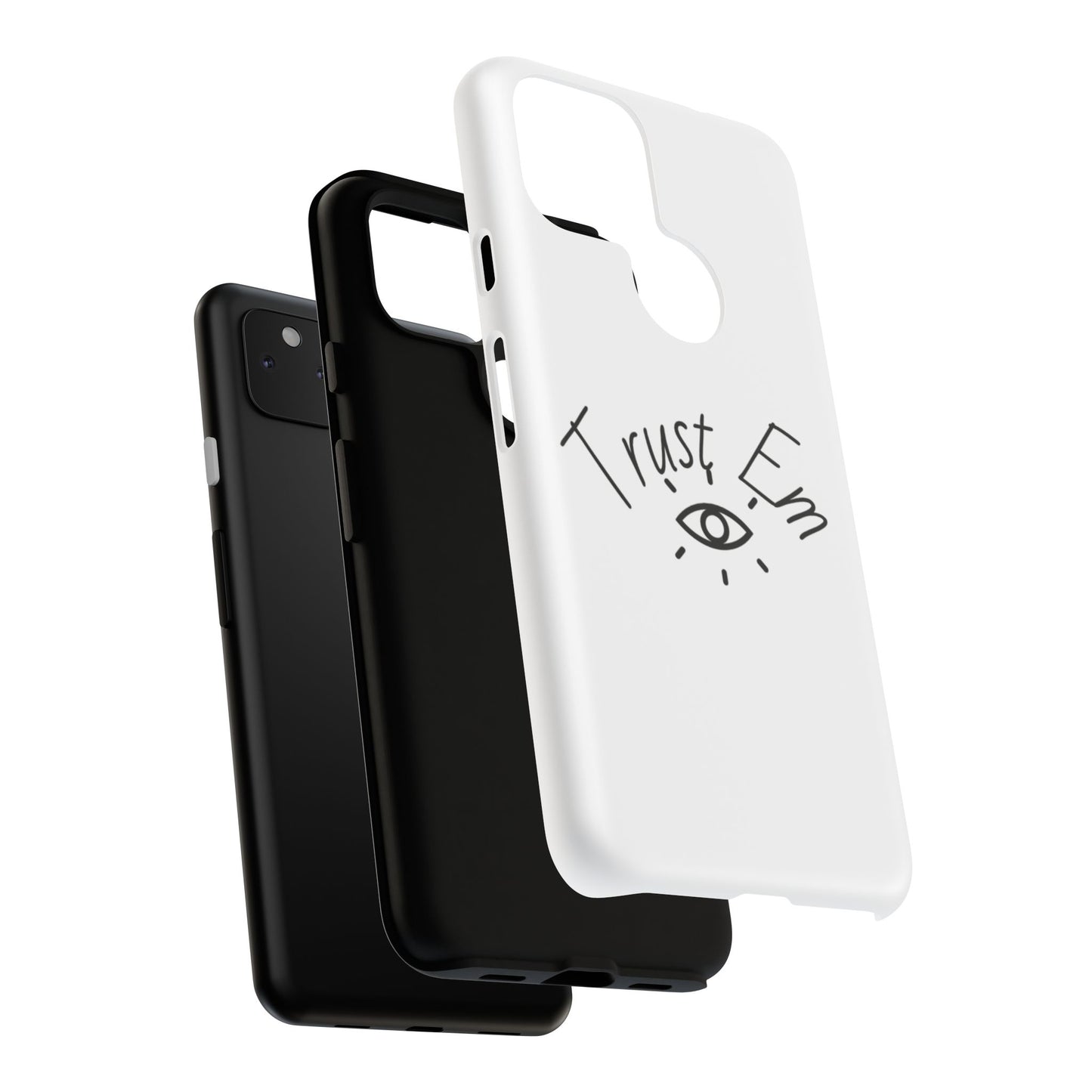 Trust Em Phone Case, Tough Cases for Teens, Trendy Phone Accessories, Gift for Friends, Stylish Phone Cover