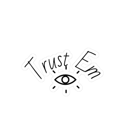 Trust Em Kiss-Cut Stickers | Motivational Decals for Laptops, Journals, Scrapbooks, Gift Wrap, Positive Affirmations