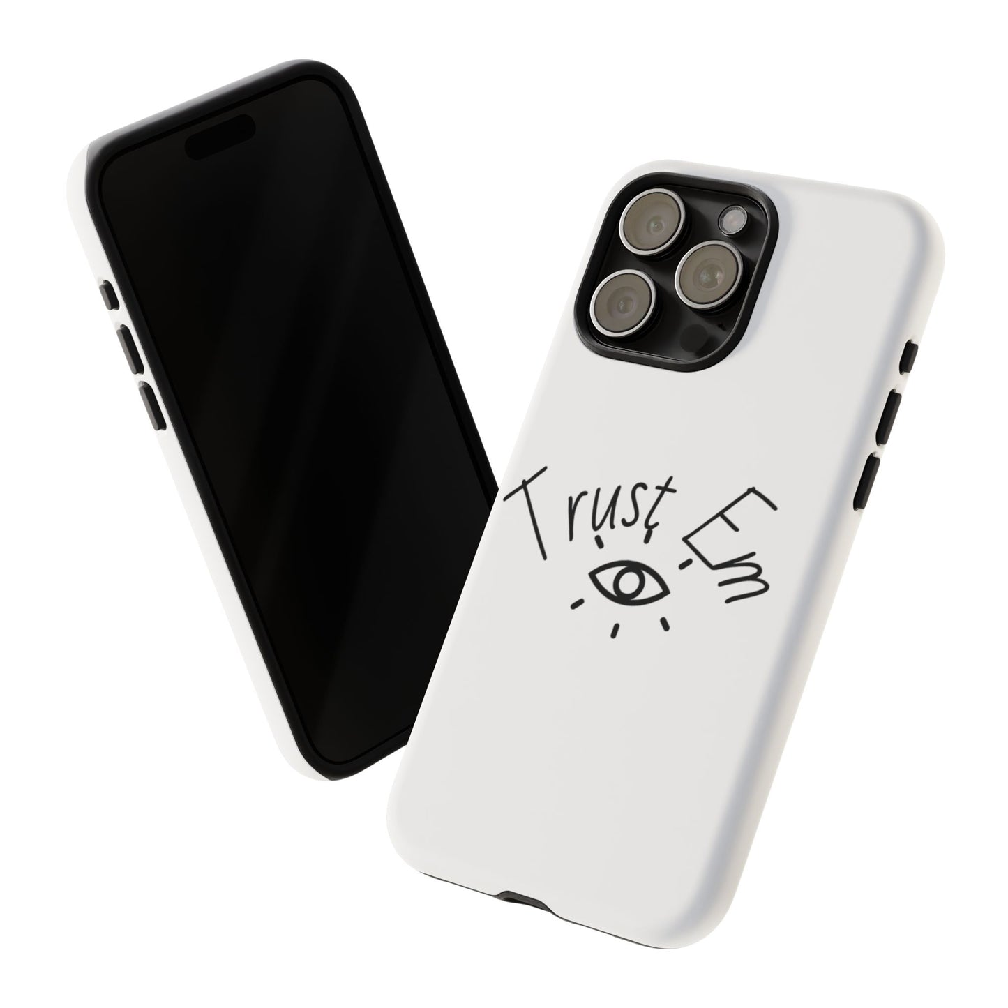 Trust Em Phone Case, Tough Cases for Teens, Trendy Phone Accessories, Gift for Friends, Stylish Phone Cover