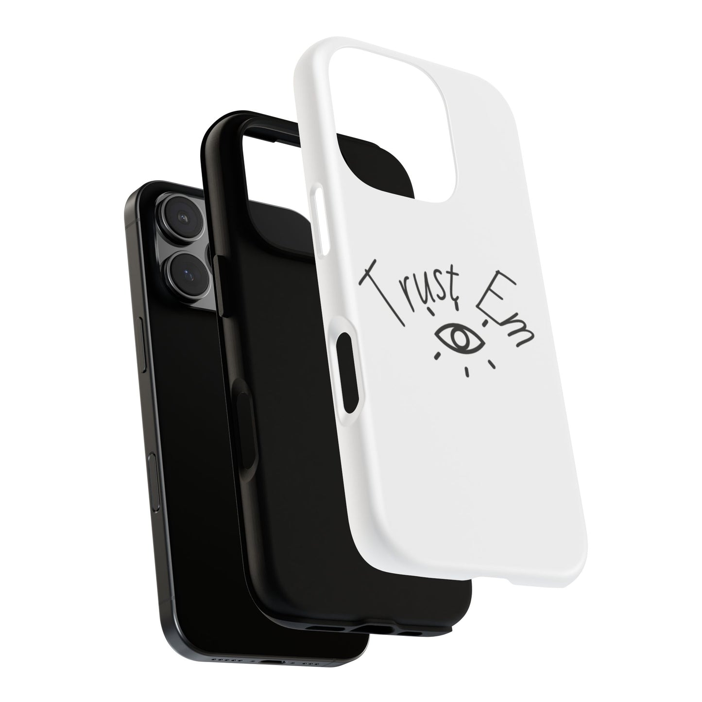Trust Em Phone Case, Tough Cases for Teens, Trendy Phone Accessories, Gift for Friends, Stylish Phone Cover