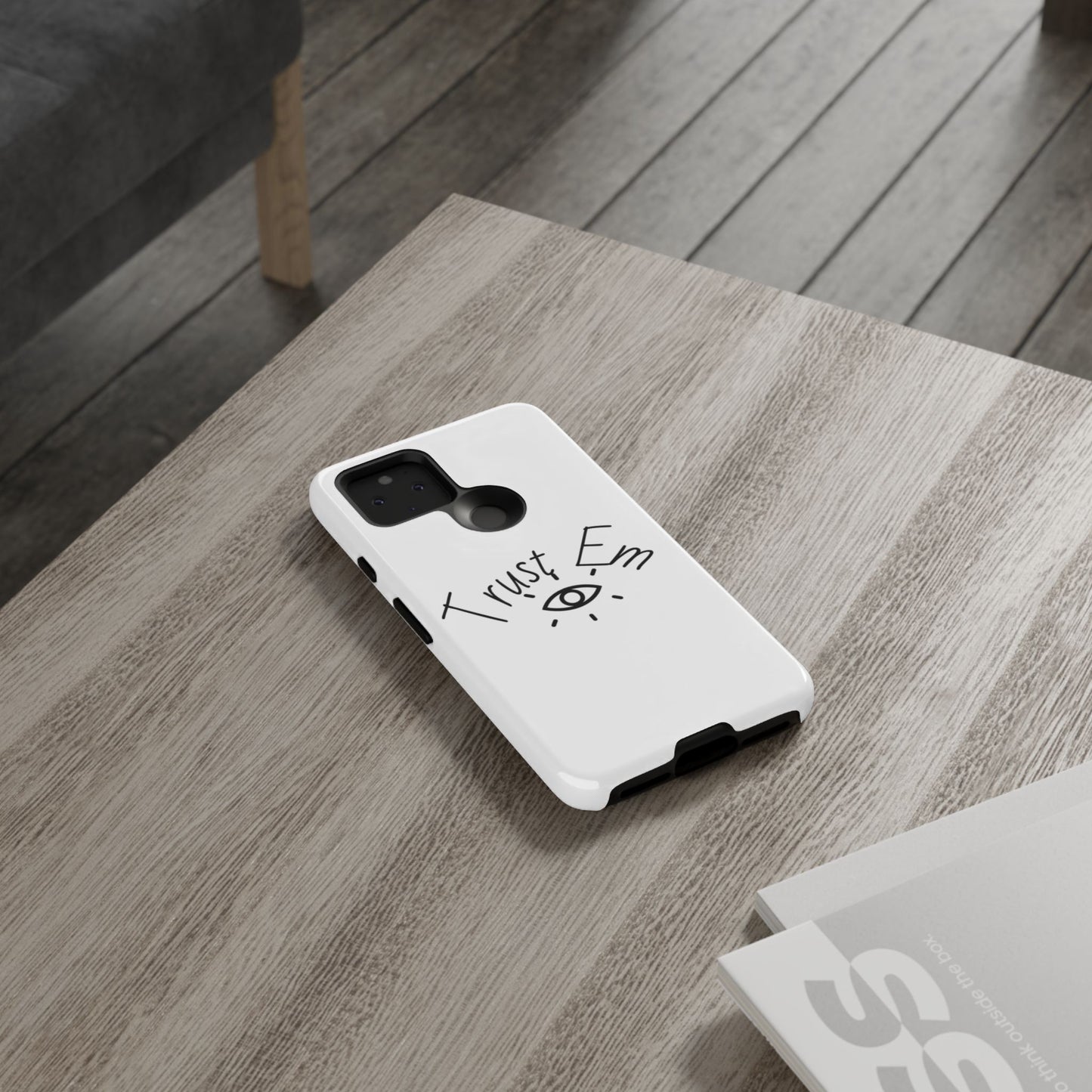 Trust Em Phone Case, Tough Cases for Teens, Trendy Phone Accessories, Gift for Friends, Stylish Phone Cover