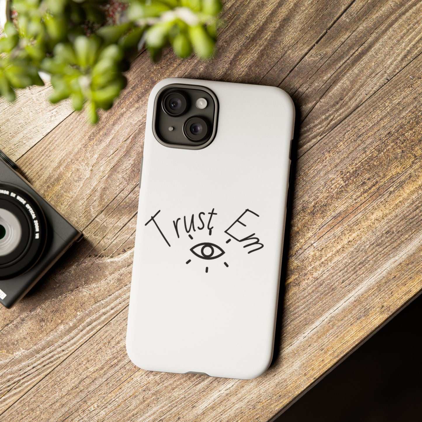 Trust Em Phone Case, Tough Cases for Teens, Trendy Phone Accessories, Gift for Friends, Stylish Phone Cover
