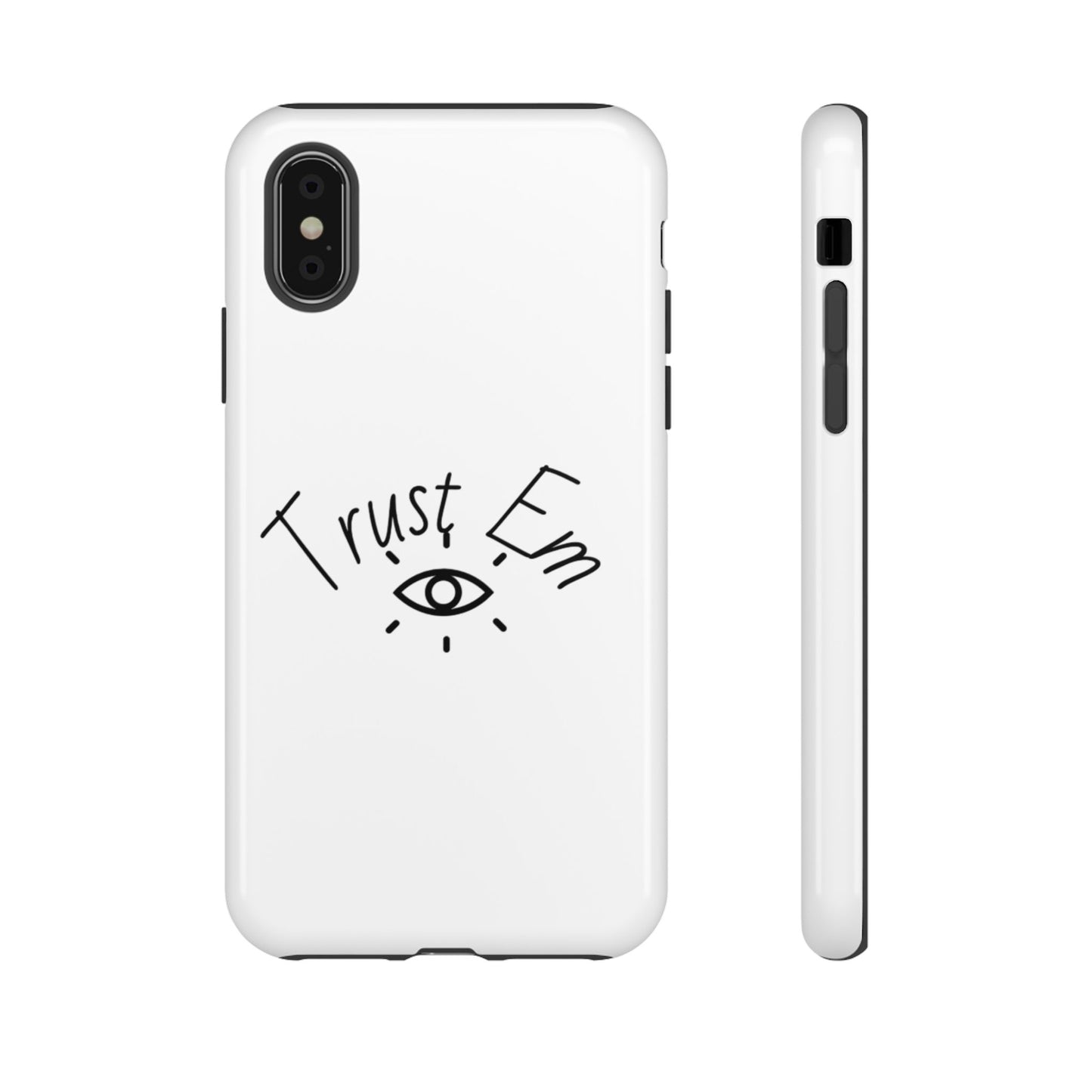 Trust Em Phone Case, Tough Cases for Teens, Trendy Phone Accessories, Gift for Friends, Stylish Phone Cover