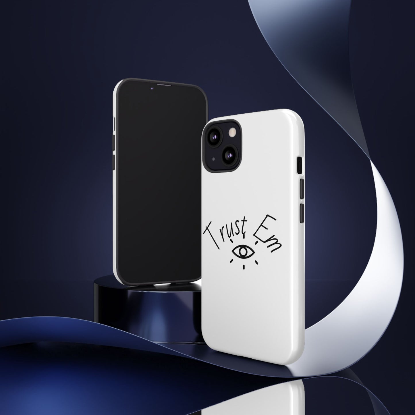Trust Em Phone Case, Tough Cases for Teens, Trendy Phone Accessories, Gift for Friends, Stylish Phone Cover