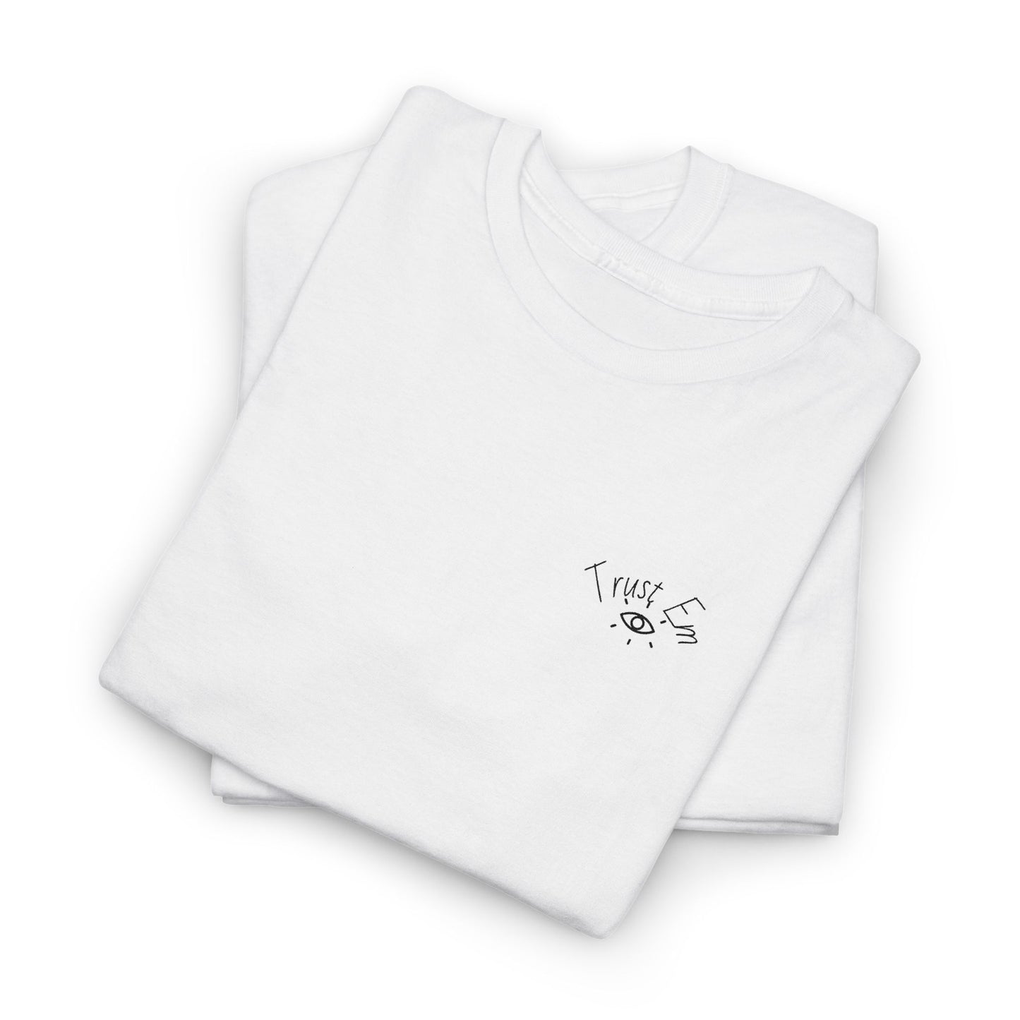 Trust Em Graphic Tee - Casual Unisex Cotton T-Shirt for Everyday Wear, Gift for Friends, Motivational Quote Shirt, Relaxed Fit Top, [...]