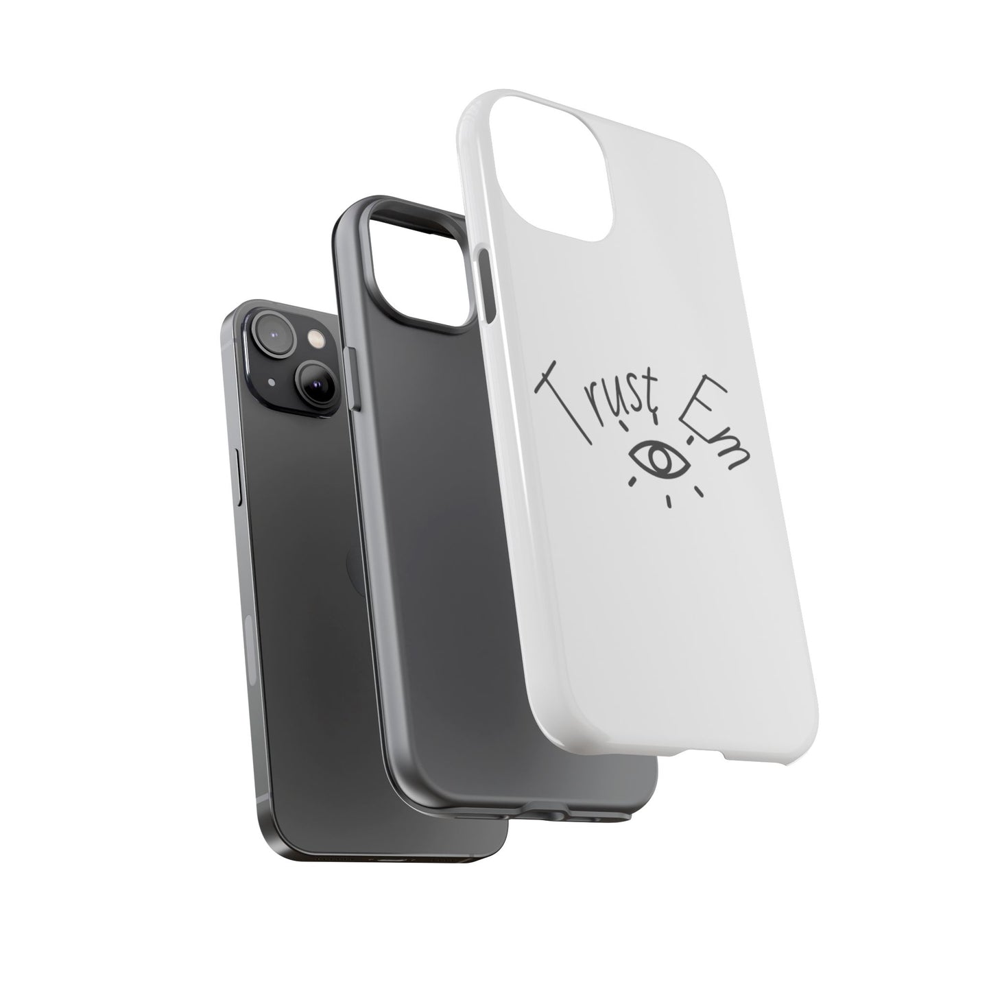 Trust Em Phone Case, Tough Cases for Teens, Trendy Phone Accessories, Gift for Friends, Stylish Phone Cover