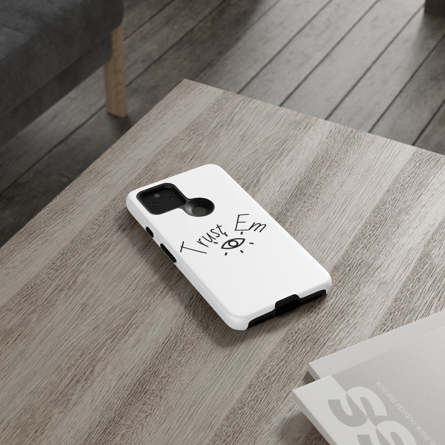 Trust Em Phone Case, Tough Cases for Teens, Trendy Phone Accessories, Gift for Friends, Stylish Phone Cover